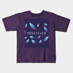 Whatever Kids T-Shirt